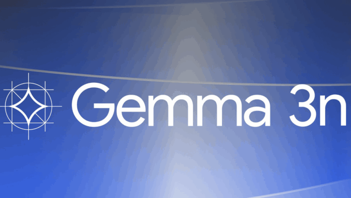 Googleが新オープンウェイト「Gemma 3n」を発表！軽量＆多機能！