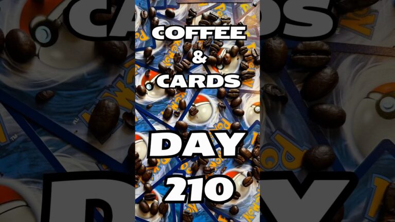Coffee & (Pokémon) Cards – Day 210!